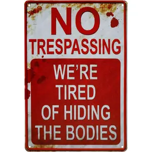 Valentines Day Gifts Indoor Retro Metal Signs Vintage Bar Decor Outdoor Yard Signs No Trespassing We're Tired of Hiding The Bodies