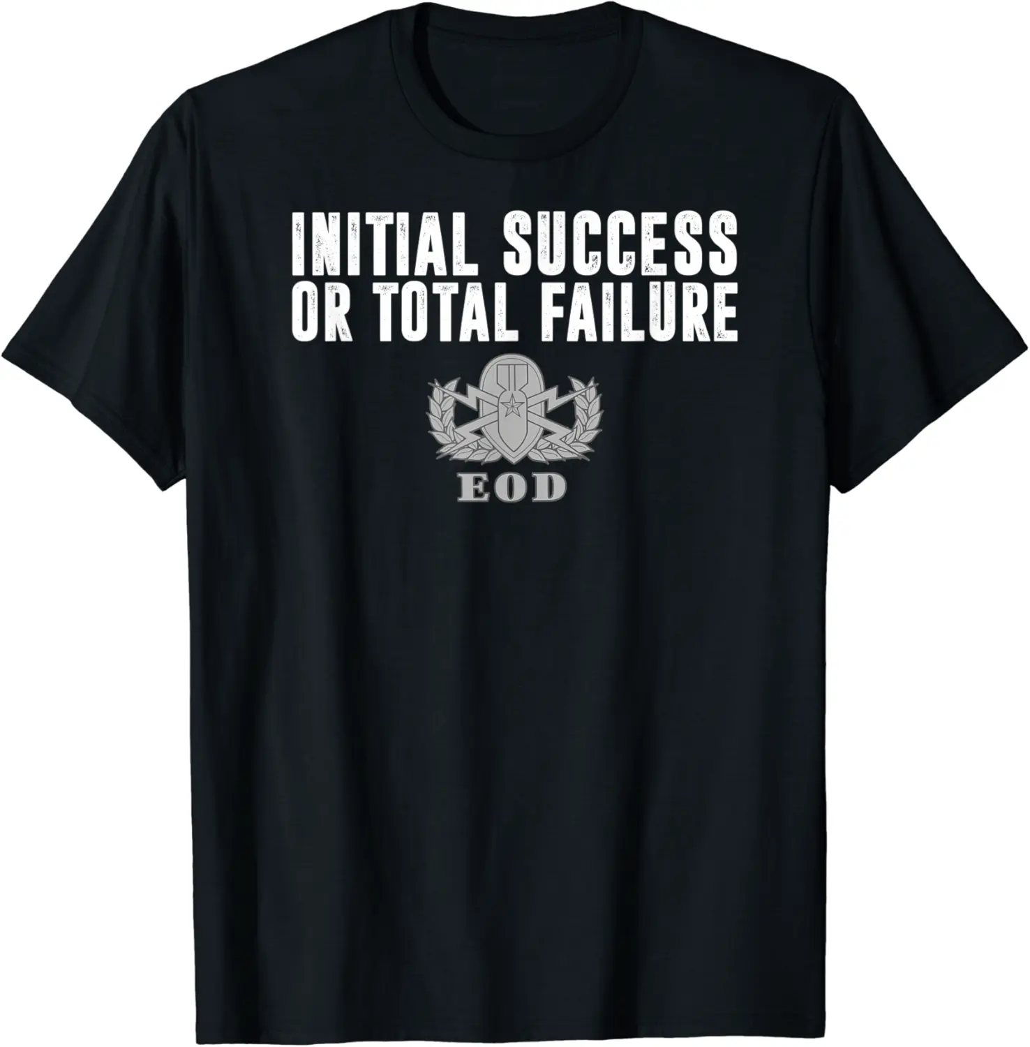 Army EOD Initial Success or Total Failure T-Shirt - Jacobjbt Shop 26B07YYZLRDL