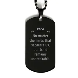 Papa Long Distance Relationship Gifts, No matter the miles that separate us, Cute Love Black Dog Tag For Papa, Birthday Christmas Unique Gifts For Papa