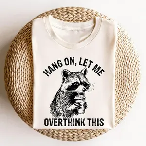 Hang On Let Me Overthink This Raccoon Shirt – Funny Trash Panda Meme Tee, Sarcastic Saying Graphic Tee, Raccoon Lover Gift, Trendy Unisex T-Shirt