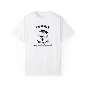 Commit Tax Fraud They Can't Catch Us All Shirt, Funny Capybara Shirt, Sarcastic Gift, Funny Animal Shirt
