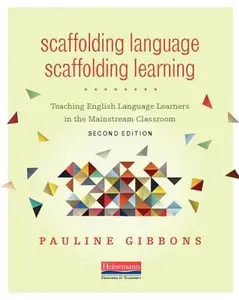 Scaffolding Language, Scaffolding Learning, Second Edition: Teaching English Language Learners in the Mainstream Classroom -- Pauline Gibbons, Paperback