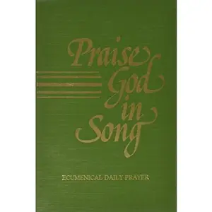 USED-Praise God in Song : Ecumenical Daily Prayer by John Allyn Melloh William G. Storey (Paperback)