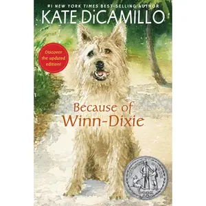 Because of Winn-Dixie: (A Beloved Middle-Grade Classic about Friendship, Family, and a Dog That Changes Everything - For Kids Ages 9-12 in Grades 4-7) -- Kate DiCamillo - Paperback