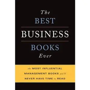 USED-The Best Business Books Ever: The 100 Most Influential Management Books You'll Never Have Time to Read by Basic Books (Paperback)