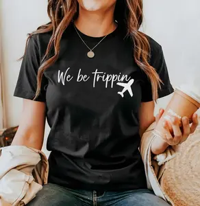 We Be Trippin Shirt Trendy, Travel Hoodie, Travel Shirt, Travel Gift, Women's shirt,Adventure Shirt,Girls trip shirt, airplane trip shirt