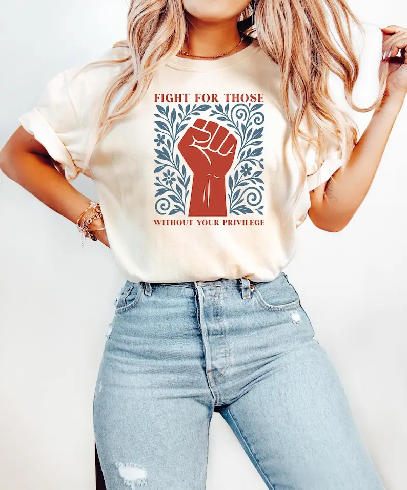 Men's Graphic T-Shirt "Fight For Those Without Your Privilege", 100% Cotton Classic Fit Shortsleeve Casual Streetwear, Empowerment Gift, Fitted