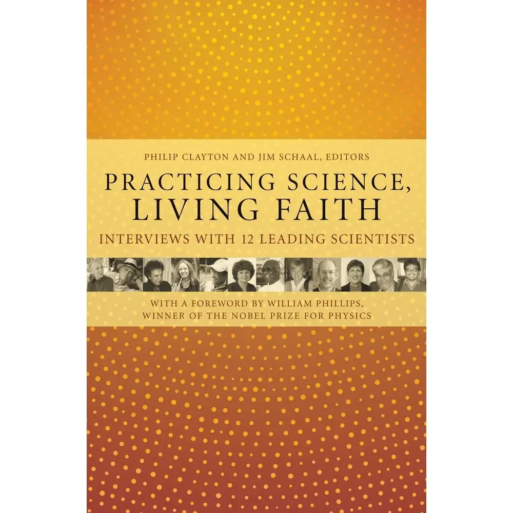 USED-Practicing Science, Living Faith: Interviews with Twelve Leading Scientists (Hardcover)
