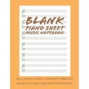 Blank Piano Sheet Music Notebook: 8.5 x 11 Inches 100 Pages 12 Staves with Treble Clef And Bass Clef Music Manuscript Paper Journal (Volume 5) Paperback – March 5, 2019