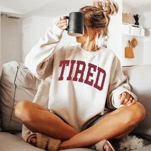 TIRED Crewneck Varsity Sweatshirt, Funny Sweatshirt, Gifted For Her, Sarcastic Sassy Shirt, Cute Sweatshirts For Women, Unisex Crewneck