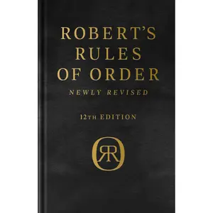 Robert's Rules of Order Newly Revised,  Deluxe 12th edition by Henry M. Robert, Daniel H Honemann, Thomas J Balch, Daniel E. Seabold, Shmuel Gerber [Hardcover Book]