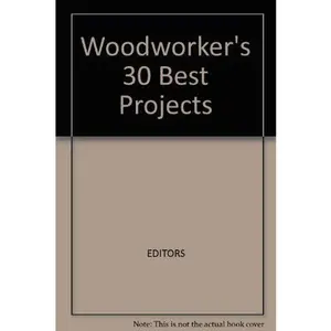 USED-Woodworker's 30 Best Projects by Woodworker Magazine (Paperback)