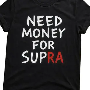 Supra Fund Me I'm Poor Tee - Need Money For Supra Bold White Block Lettering Red RA Drip Effect Premium Black Cotton Fit Style
