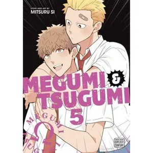 Megumi & Tsugumi, Vol. 5 -- Mitsuru Si - Paperback