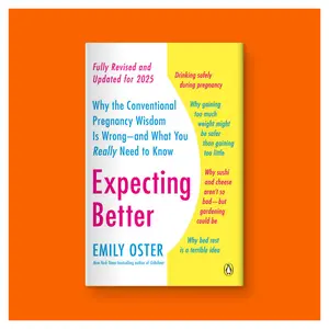 Expecting Better: Why the Conventional Pregnancy Wisdom Is Wrong--and What You Really Need to Know by Emily Oster (Trade Paperback Book)