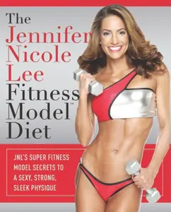 USED-The Jennifer Nicole Lee Fitness Model Diet: JNL's Super Fitness Model Secrets to a Sexy, Strong, Sleek Physique by Lee, Jennifer Nicole (Paperback)