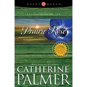 USED-Prairie Rose (A Town Called Hope, Book 1) by Palmer, Catherine (Paperback)