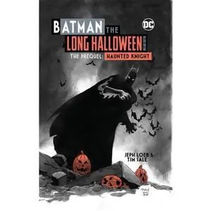 Batman: The Long Halloween Haunted Knight Deluxe Edition -- Jeph Loeb - Hardcover