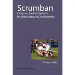 USED-Scrumban - Essays on Kanban Systems for Lean Software Development by Ladas, Corey (Paperback)