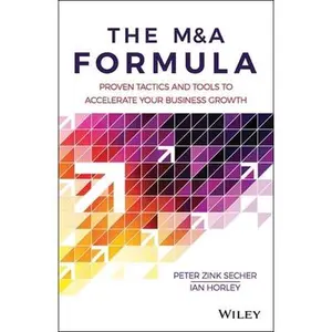 USED-The M&A Formula: Proven Tactics and Tools to Accelerate Your Business Growth by Secher, Peter Zink (Hardcover)
