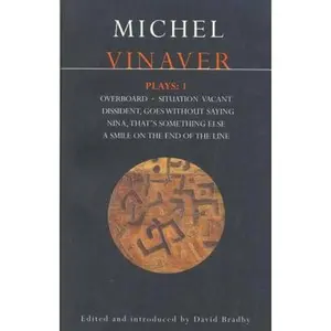 USED-Vinaver Plays: 1: Overboard; Situation Vacant; Dissident; Goes Without Saying; Nina; That's Something Else; A Smile on by Vinaver, Michel (Paperback)