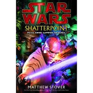 USED-Shatterpoint (Star Wars: Clone Wars Novel) by MATTHEW STOVER (Hardcover)