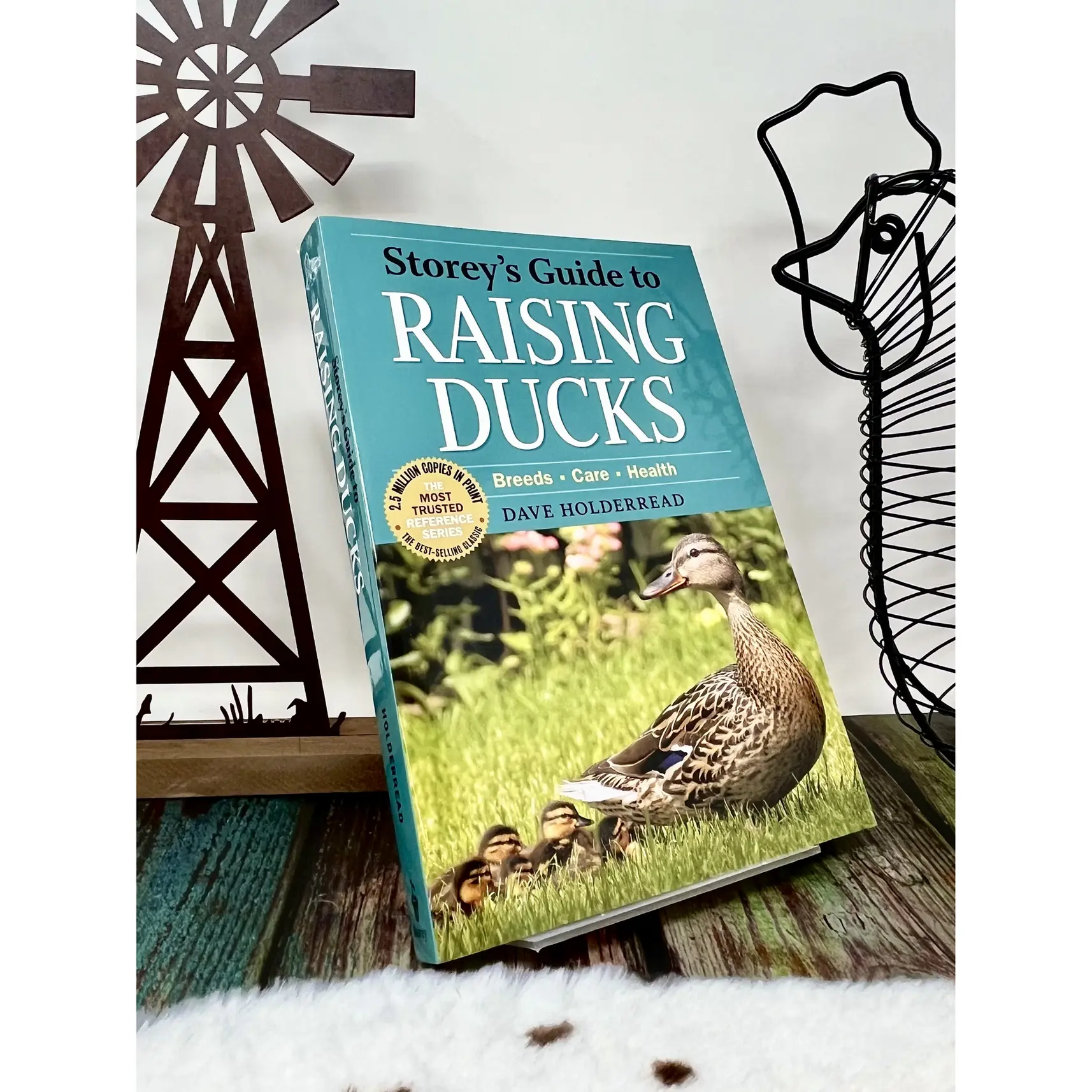 Storey's Guide to Raising Ducks, 2nd Edition: Breeds, Care, Health by Dave Holderread