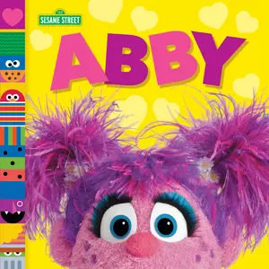 Abby (Sesame Street Friends) -- Andrea Posner-Sanchez - Board Book