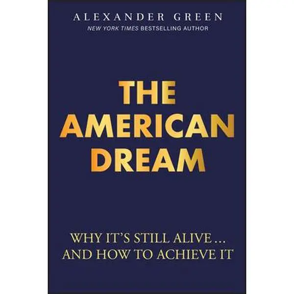 USED Book - The American Dream: Why It's Still Alive... and How to Achieve It by Green, Alexander (Hardcover) - english