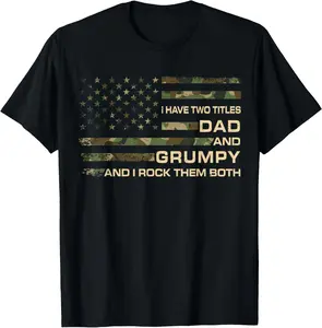 100% cotton Unisex I Have Two Titles Dad And Grumpy Father's Day Grandpa Grumpy T-Shirt