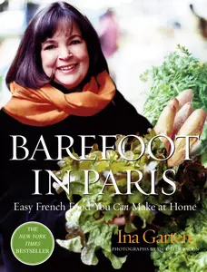 USED-Barefoot in Paris: Easy French Food You Can Make at Home: A Barefoot Contessa Cookbook by Garten, Ina (Hardcover)