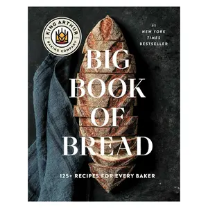 Big Book of Bread 125+ Recipes Cookbook for All Skill Levels - Hardcover