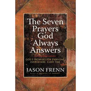 The Seven Prayers God Always Answers