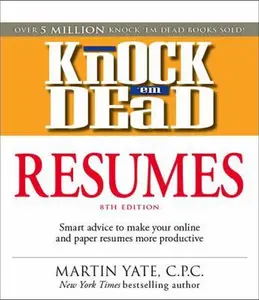 USED-Knock 'em Dead Resumes: Features the Latest Information on: Online Postings, Email Techniques, and Follow-up Strategies by Martin Yate CPC (Paperback)