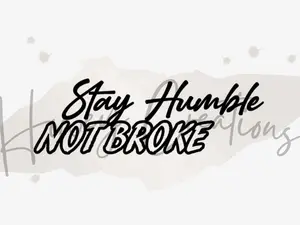 Stay Humble - Automotive and Home Vinyl Decal