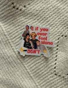 One Direction Sticker Funny Sticker If You Ever Feel Alone, Don't For Water Bottle, Laptop, or Kindle