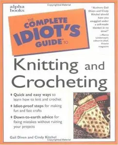 USED-The Complete Idiot's Guide to Knitting and Crocheting by Gail Diven (Paperback)