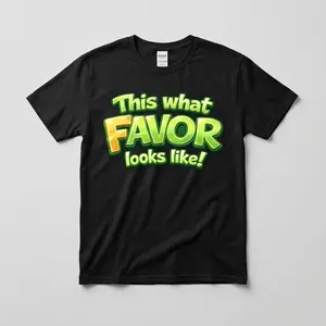 This What Favor Looks Like!” T-Shirt