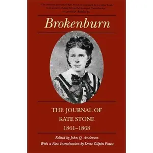 USED-Brokenburn: The Journal of Kate Stone, 1861--1868 by Stone, Kate (Paperback)