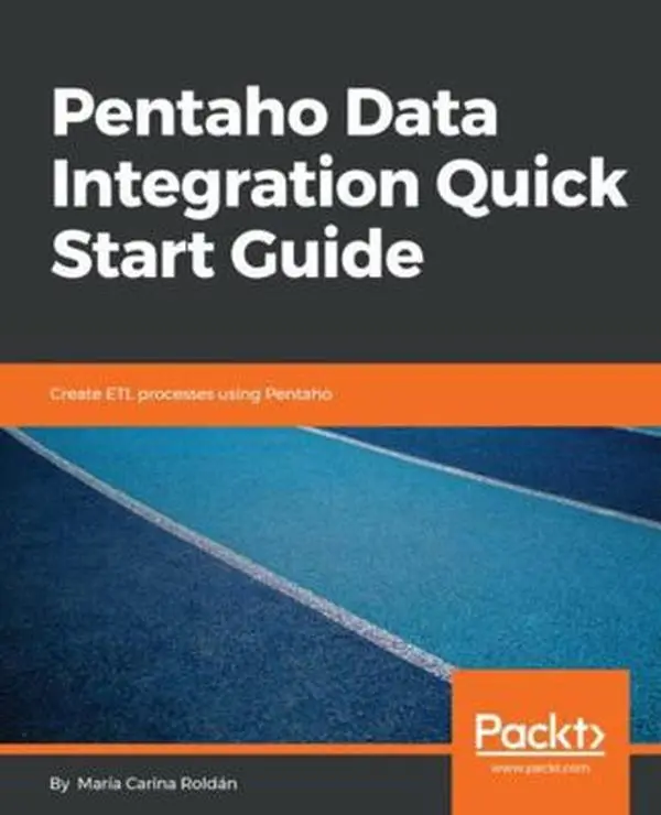 USED-Pentaho Data Integration Quick Start Guide by Roldán, María Carina (Paperback)