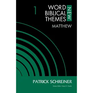 Matthew, Volume 1 (New Word Biblical Themes: New Testament) by Patrick Schreiner||Nijay K. Gupta [Paperback Book]