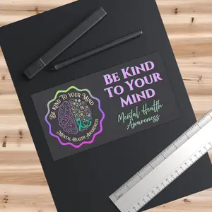 Be Kind to Your Mind Mental Health Awareness Bumper Sticker