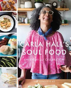 Carla Hall's Soul Food: Everyday and Celebration by Carla Hall||Genevieve Ko [Hardback Book]