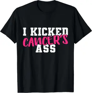 100% Cotton I Kicked Cancers Ass Breast Cancer Survivor T-Shirt
