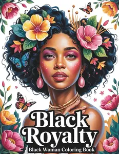 Black Royalty: Black Women Coloring Book for Adults: 50 Beautiful Portraits of Black Women with Afro Hair, Braids, and Locs Surrounded by Elegant Patterns for Creativity, Relaxation, and Stress Relief