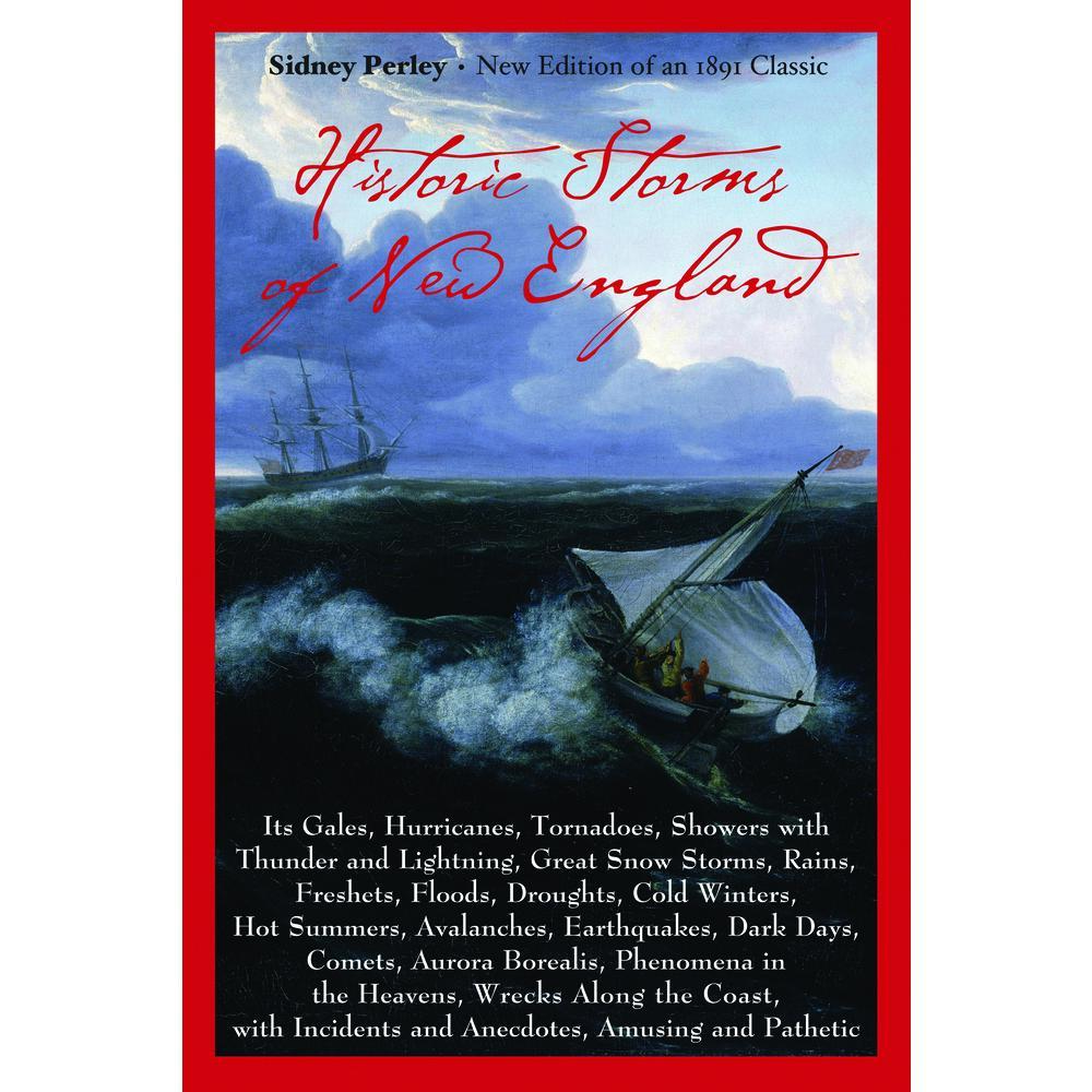 USED Book - Historic Storms of New England: Its Gales, Hurricanes, Tornadoes, Showers with Thunder and Lightning . . . by Perley, Sidney (Paperback) - english