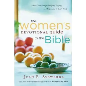 USED-The Women's Devotional Guide to the Bible: A One-year Plan for Studying, Praying, and Responding to God's Word by Jean Syswerda (Hardcover)
