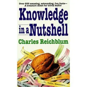 USED-Knowledge in a Nutshell by Charles Reichblum (Paperback)