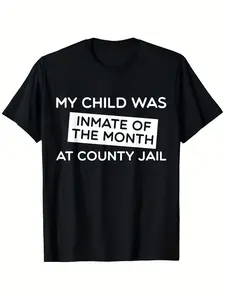 Funny "My Was Inmate of the Month at County Jail" Slogan T-Shirt for Men - 100% Cotton Lightweight Crew Neck Tee with White Print, S-XXXL Sizes - Humorous Prison Parent Gift, Casual & Sports Wear, Year-Round