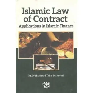 USED-ISLAMIC LAW OF CONTRACT: APPLICATIONS IN ISLAMIC FINANCE by Dr. Muhammad Tahir Mansoori (Paperback)